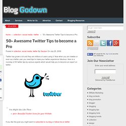 50+ Awesome Twitter Tips to become a Pro