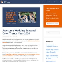 Awesome Wedding Seasonal Color Trends Year-2020