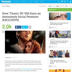 How 'Titanic 3D' Will Have an Awesomely Social Premiere [EXCLUSIVE]