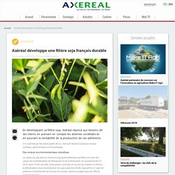 AXEREAL 09/02/18 Axéréal développe une filière soja français durable