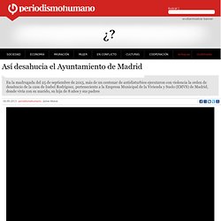 Así desahucia el Ayuntamiento de Madrid