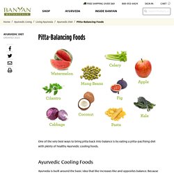 Ayurveda Pitta Foods - Balancing Pitta Dosha