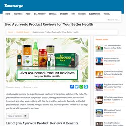 Jiva Ayurveda Product Reviews for Your Better Health