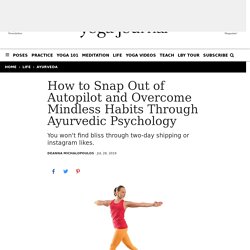 How to Use Ayurvedic Psychology to Help You Through Trauma