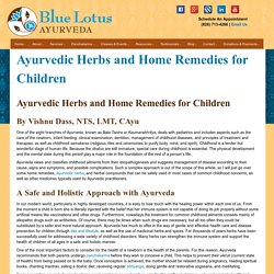 Ayurvedic Herbs and Home Remedies for Children - Blue Lotus Ayurveda