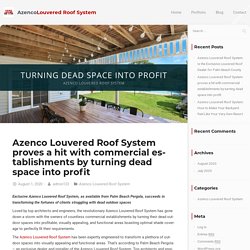 Azenco Louvered Roof System: Turning dead space into profit