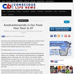 Azodicarbonamide in Our Food: How Toxic Is It?
