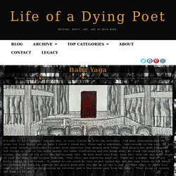 Baba Yaga - Life of a Dying Poet