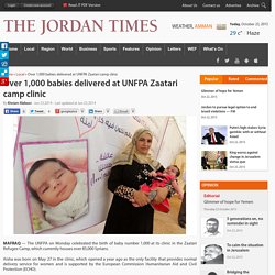 Over 1,000 babies delivered at UNFPA Zaatari camp clinic