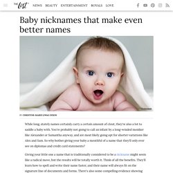 Baby nicknames that make even better names
