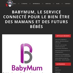 BabyMum, le service connecté pour le bien être des mamans et des futurs bébés