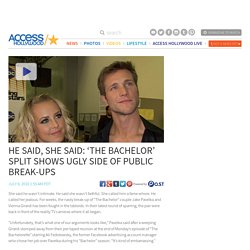 He Said, She Said: ‘The Bachelor’ Split Shows Ugly Side Of Public Break-Ups