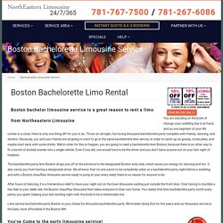 Boston Bachelorette Party Limousine - NorthEastern Limousine