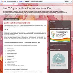Las TIC y su utilización en la educación : Bachillerato Internacional BI (IB)