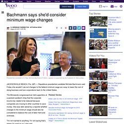 Bachmann says she'd consider minimum wage changes