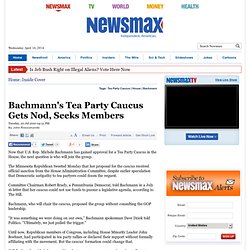 Bachmann's Tea Party Caucus Gets Nod, Seeks Members