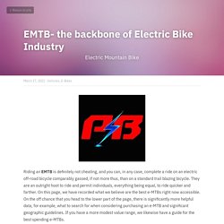 EMTB- the backbone of Electric Bike Industry - Vehicles E-Bikes