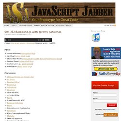 004 JSJ Backbone.js with Jeremy Ashkenas