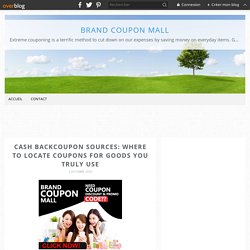 Cash backCoupon sources: Where to locate coupons for goods you truly use - Brand Coupon Mall