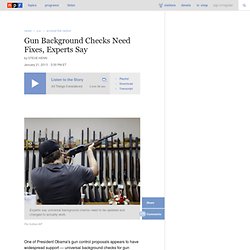 Gun Background Checks Need Fixes, Experts Say