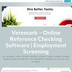 Why Do Employers Run Background Check for Employment? – Veremark – Online Reference Checking Software