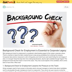 Background Check for Employment is Essential to Corporate Legacy Why background check for employm...