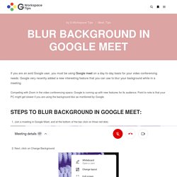 Blur background in google meet - G Workspace Tips