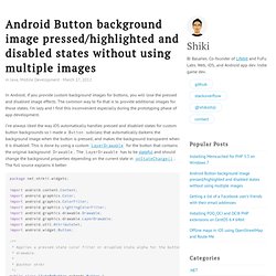 Android Button background image pressed/highlighted and disabled states without using multiple images