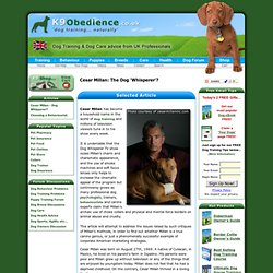 Cesar Millan: The Dog Whisperer? The history, background and reputation of Cesar Millan.