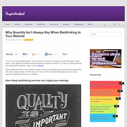 Why Quantity Isn't Always Key When Backlinking to Your Website