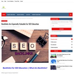 Backlinks Are Especially Valuable For SEO Education