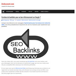 Combien de backlinks pour un bon référencement sur Google ?