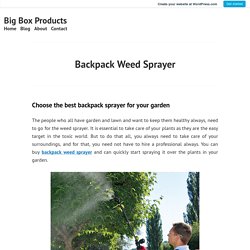 Backpack Weed Sprayer – Big Box Products