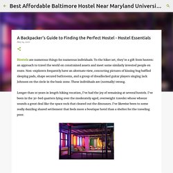 A Backpacker’s Guide to Finding the Perfect Hostel - Hostel Essentials