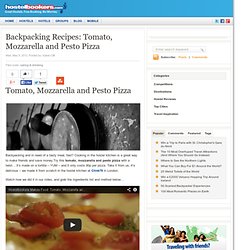Backpacker Recipes: Tomato, Mozzarella and Pesto Pizza