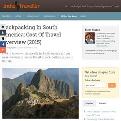 Backpacking In South America: Cost Of Travel Overview (2015) - IndieTraveller