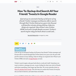 How To: Backup And Search All Your Friends&#039; Tweets In Google Reader