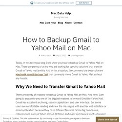 How to Backup Gmail to Yahoo Mail on Mac – Mac Data Help