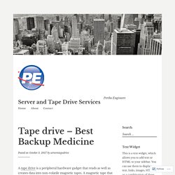 Tape drive – Best Backup Medicine – Server and Tape Drive Services
