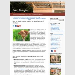 Free Grazing Frame Plans For Backyard Chickens