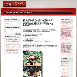 25 Free Backyard Playground Plans for Kids: Playsets, Swingsets, Teeter Totters and More!
