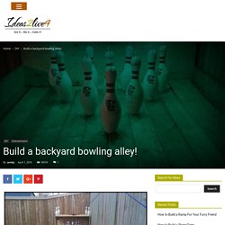 Build a backyard bowling alley!