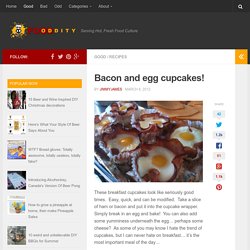 Bacon and egg cupcakes! - FoodOddity