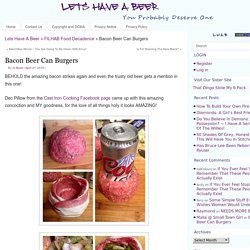 Bacon Beer Can Burgers - Lets Have A Beer