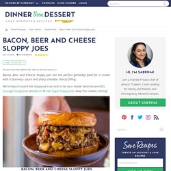 Bacon, Beer and Cheese Sloppy Joes