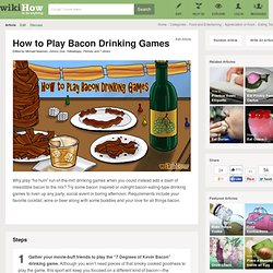 How to Play Bacon Drinking Games: 7 steps