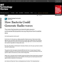 How Bacteria Could Generate Radio waves