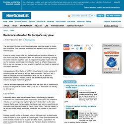 Bacterial explanation for Europa's rosy glow - 11 December 2001