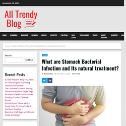 What are Stomach Bacterial Infection and Its natural treatment?