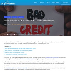 Bad Credit! Not Ok - Why Bank Loan is So Difficult?